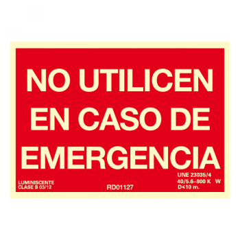 Señal No Utilizar en Caso de Emergencia Clase A...078